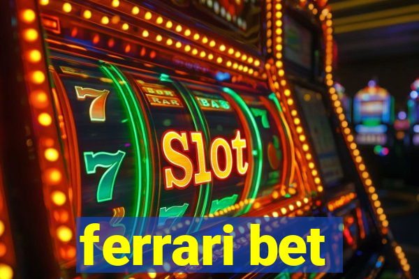 ferrari bet